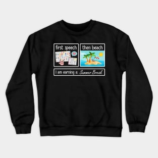 First Speech Then Beach Crewneck Sweatshirt